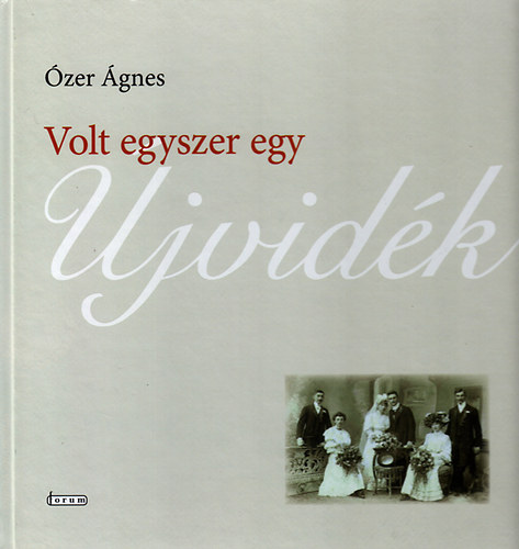 Ózer Ágnes - Volt egyszer egy Újvidék