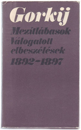 Makszim Gorkij - Mez�tl�basok (V�logatott elbesz�l�sek 1892-1897)