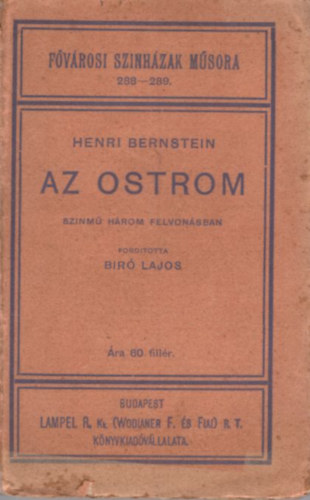 Bir Lajos, Henri Bernstein - Az ostrom - sznm hrom felvonsban ( Fvrosi Szinhzak Msora 288-289. )