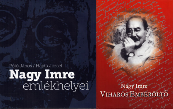 Pt Jnos, Hajd Jzsef, Vszi Jnos (szerk.) - 2 db Nagy Imre knyv: Nagy Imre emlkhelyei + Nagy Imre - Viharos emberlt