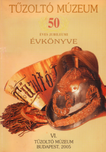 Rti Rezs (szerk.) - Tzolt Mzeum 50 ves jubileumi vknyve VI.