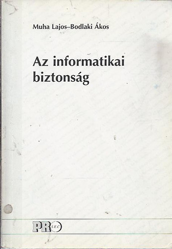 Muha Lajos, Bodlaki �kos - Az informatikai biztons�g