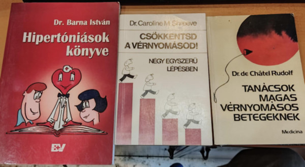 Dr. de Chtel Rudolf, Dr. Caroline M. Shreeve, Dr. Barna Istvn - 3 db Tancsok magas vrnyomsos betegeknek + Cskkentsd a vrnyomsod! + Hipertnisok knyve