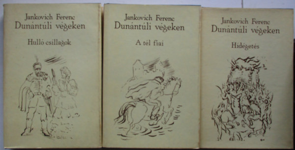 Jankovics Ferenc - Dun�nt�li v�geken I-III. (Hull� csillagok, A t�l fiai, H�d�get�s)