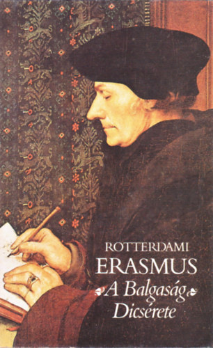 Rotterdami Erasmus - A balgaság dicsérete