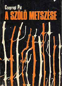 Dr. Csepregi Pl - A szl metszse
