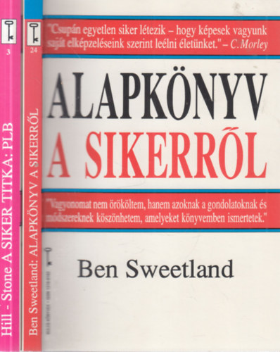 Ben Sweetland, Napoleon Hill - Clement Stone - 2 db. Kulcs knyvek (Alapknyv a sikerrl + A siker titka: Pozitv lelki belltottsg)