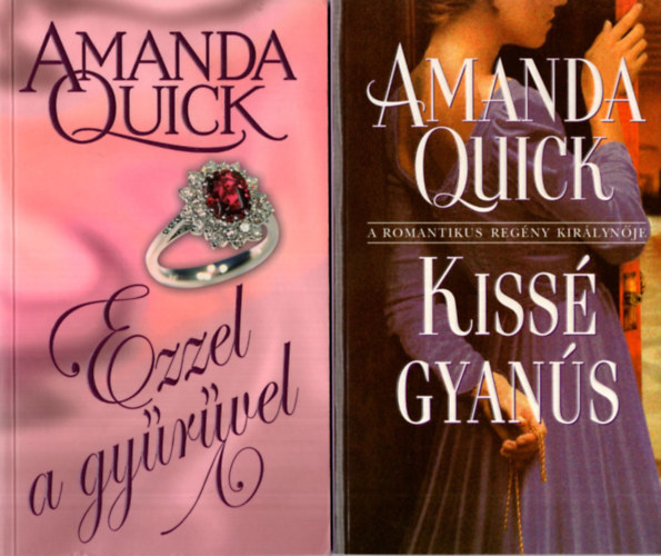 Amanda Quick - 2 db Amanda Quick k�nyv ( egy�tt ) 1. Kiss� gyan�s, 2. R�d v�rtam!