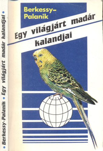 Berkessy Ferenc, Palanik Mara - Egy vilgjrt madr kalandjai (Peti emlkiratai)