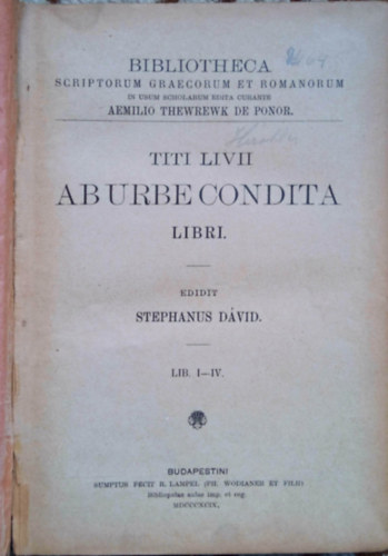 Titus Livius - Stephanus D�vid (szerk.) - Titi Livii Ab urbe condita libri I-IV.