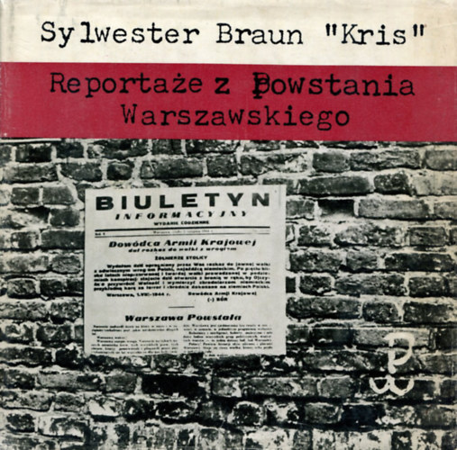 Sylwester Braun - Reportae Z Powstania Warszawskiego