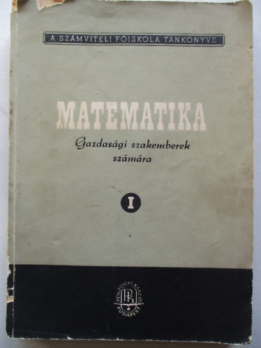 Matematika gazdasgi szakemberek szmra  I.