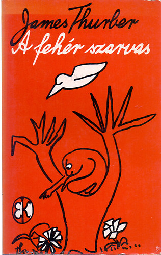 James Thurber - A feh�r szarvas �s egy�b �r�sok