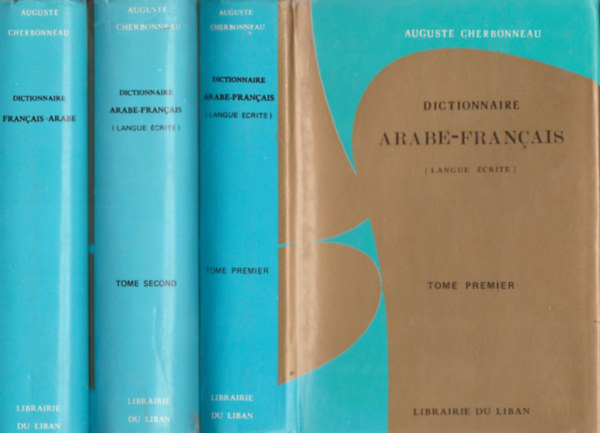 Auguste Cherbonneau - Dictionnaire Arabe-Francais I-III.: Arabe-Francais I. + Arabe-Francais II. + Francais-Arabe