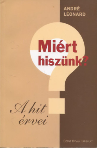 Andr Leonrd - Mirt hisznk? - A hit rvei