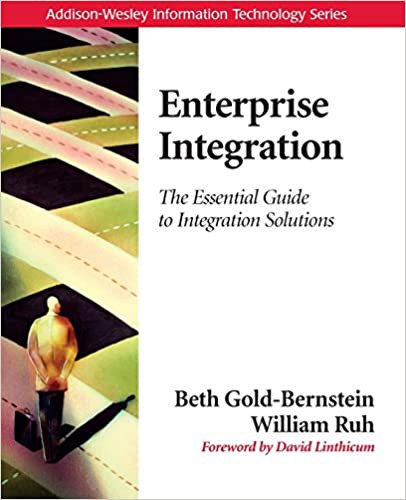 William Ruh, Beth Gold-Bernstein - Enterprise Integration: The Essential Guide to Integration Solutions