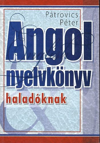 Ptrovics Pter - Angol nyelvknyv haladknak