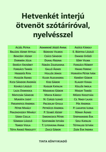 Kiss Gbor (szerk.) - Hetvenkt interj tvent sztrrval, nyelvsszel