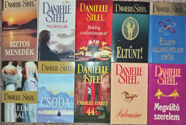 Danielle Steel - (10db) Danielle Steel knyvcsomag: Biztos menedk / Szrnyak / Boldog szletsnapot! / Eltnt! / Ellenllhatatlan erk / Az els bl / Csoda / Charles street 44 / Palomino / Megvlt szerelem