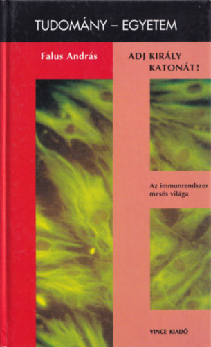 Falus András - Adj király katonát! (Tudomány - Egyetem)