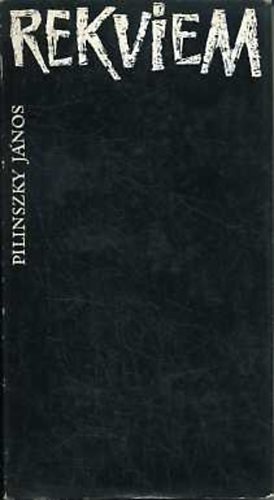 Pilinszky J�nos - Rekviem