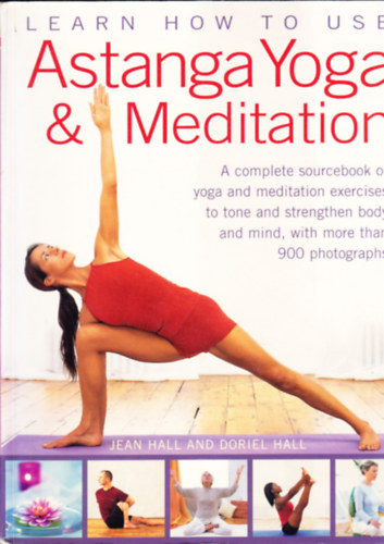 Jean Hall, Doriel Hall - Learn How to Use Astanga Yoga & Meditation