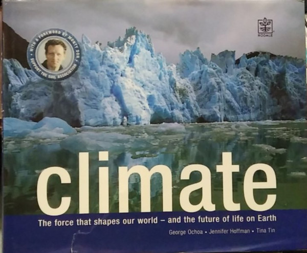 George Ochoa, Jennifer Hoffman, Tina Tin - limate - The force that shapes our worls - and the future of life on Earth (a kl�ma m�k�d�se �s a f�ldi �letre gyakorolt hat�sai) - angol nyelv� kiadv�ny