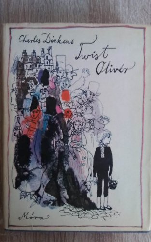 Charles Dickens, Blint Gyrgy (ford.), Wrtz dm (illusztrtor) - Twist Olivr (Oliver Twist) - Wrtz dm Rajzaival; Sajt kppel!
