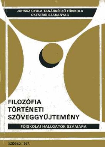 Dr. Karik Sndor (sszelltotta s szerk.) - Filozfiatrtneti szveggyjtemny fiskolai hallgatk szmra
