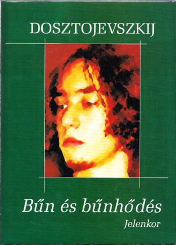 Fjodor Mihajlovics Dosztojevszkij - B�n �s b�nh�d�s