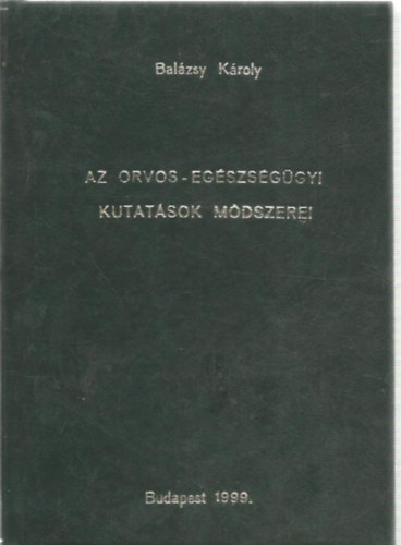 Dr. Balzsy Kroly - AZ orvos - egszsggyi kutatsok mdszerei