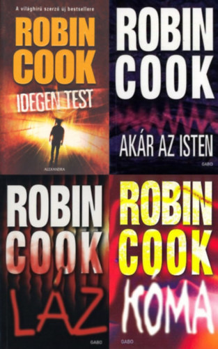 Robin Cook - 4 db Robin Cook orvosi krimi: L�z + K�ma + Idegen test + Ak�r az Isten