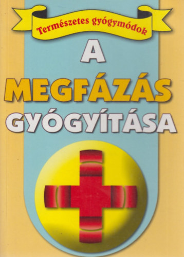 Természetes gyógymódok: A megfázás gyógyítása