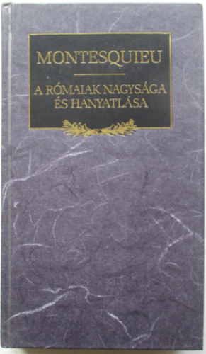 Montesquieu - A rmaiak nagysga s hanyatlsa
