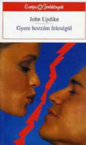 John Updike - Gyere hozz�m feles�g�l (SZERKESZT� Dezs�nyi Katalin)