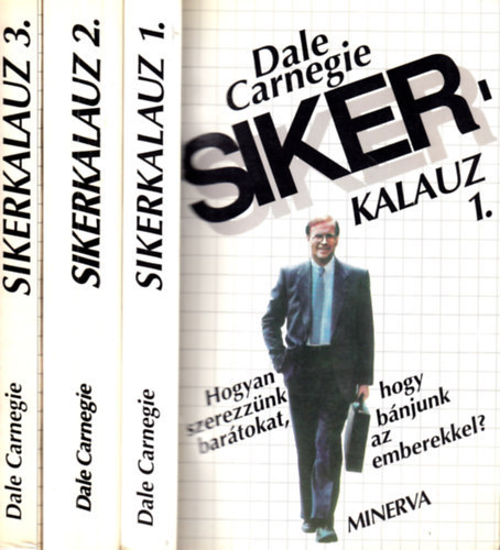 Dale Carneige - Sikerkalauz I-III. (I.: Hogyan szerezz�nk bar�tokat, hogy b�njunk az emberekkel? II.: Ne agg�dj, tanulj meg �lni! III.: A meggy�z�s iskol�ja/A hat�sos besz�d m�dszerei)