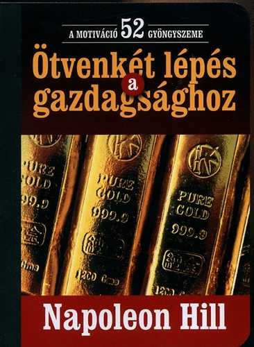 Napoleon Hill - tvenkt lps a gazdagsghoz