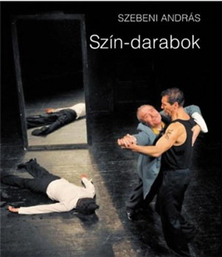 Szebeni Andrs - Szn-darabok