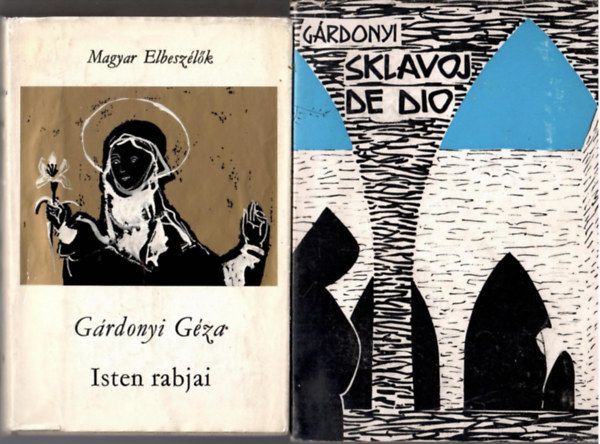 Gárdonyi Géza - 2 db Gárdonyi: Isten rabjai ( magyar + eszperantó nyelven): Isten rabjai + Sklavoj de Dio
