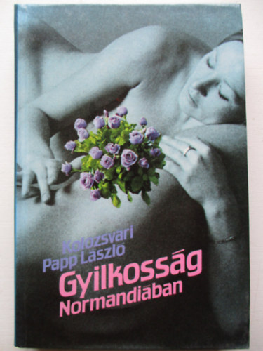 Kolozsvri Papp Lszl - Gyilkossg Normandiban