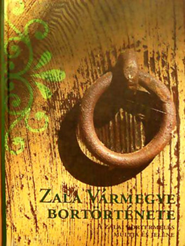Zala Vrmegye Bortrtnete (A zalai bortermels mltja s jelene)
