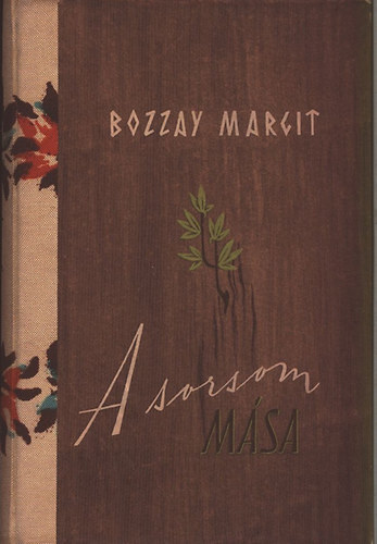 Bozzay Margit - A sorsom m�sa