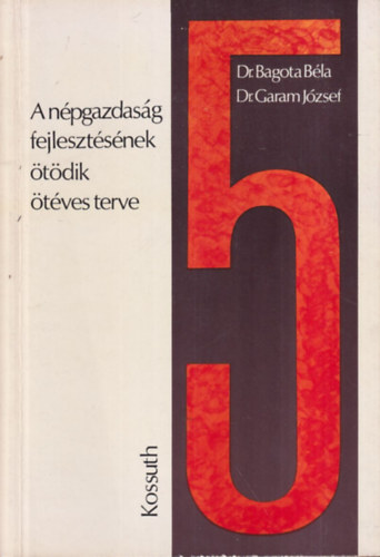 dr. Bagota Bla, dr. Garam Jzsef - A npgazdasg fejlesztsnek tdik tves terve