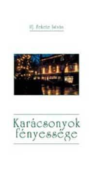 ifj. Fekete Istvn - Karcsonyok fnyessge