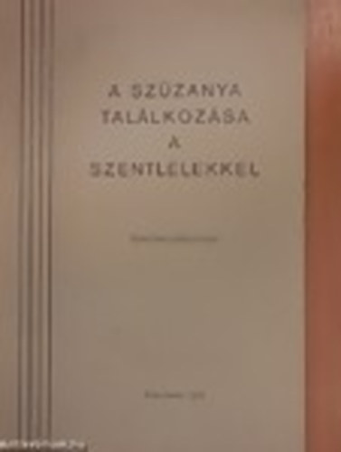 A sz�zanya tal�lkoz�sa a szentl�lekkel