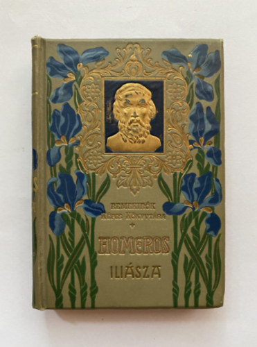 Rad� Antal (szerk.), Homeros, Kemenes (Kempf) J�zsef (ford.) - Homeros Ili�sza (Remek�r�k K�pes K�nyvt�ra)