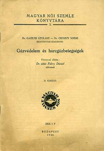 Dr. Gaizler Gyul�n�; Dr. Csegezy No�mi - G�zv�delem �s harcg�zbetegs�gek