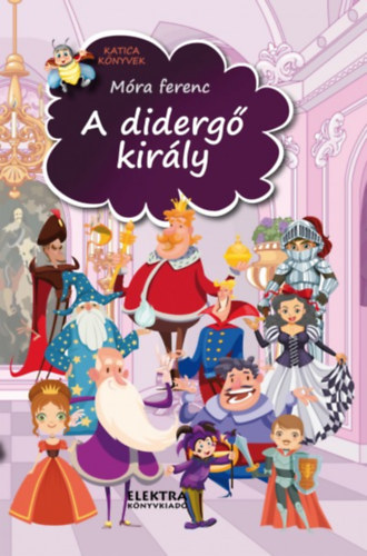 M�ra Ferenc - A diderg� kir�ly