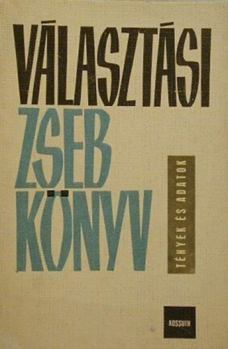 F�ldes Istv�n (szerk.), G�rdos Mikl�s (szerk.), R�v�sz Gy. Istv�n (szerk.) - V�laszt�si zsebk�nyv