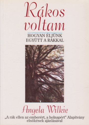 Angela Wilkie - Rkos voltam - Hogyan ljnk egytt a rkkal